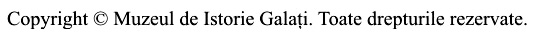 CopyRight Muzeul de Istorie Gala�i